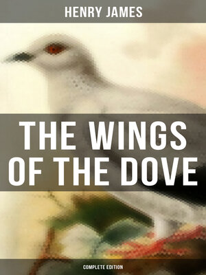 cover image of The Wings of the Dove (Complete Edition)